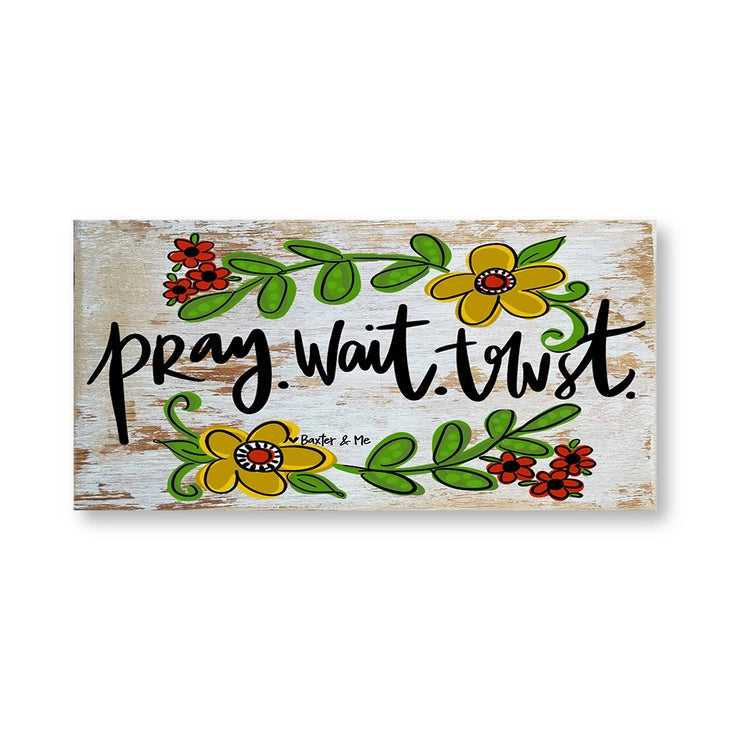 Pray Wait Trust - Wrapped Canvas