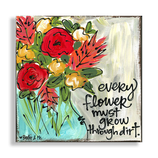 Grow Through Dirt - Wrapped Canvas