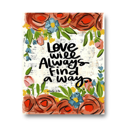 Love Will Find A Way - Wrapped Canvas