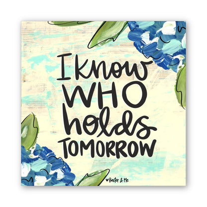 I Know Who Holds Tomorrow Wrapped Canvas