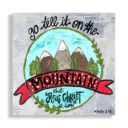 Go Tell It On The Mountain - Wrapped Canvas