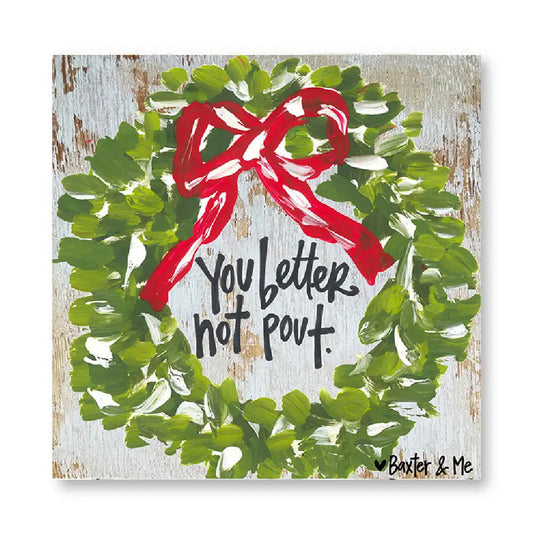 Better Not Pout - Wrapped Canvas