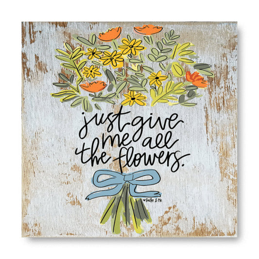 Give Me All The Flowers - Wrapped Canvas
