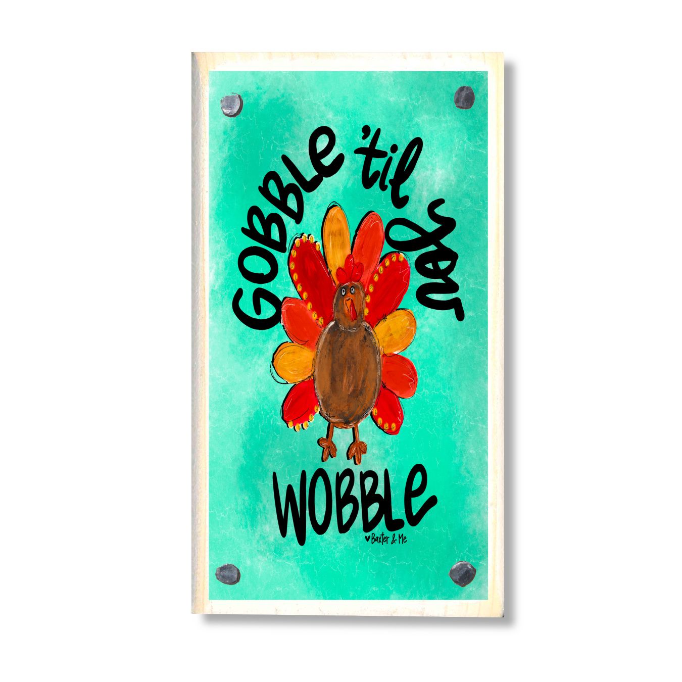 Gobble Until You Wobble Turkey Happy Block