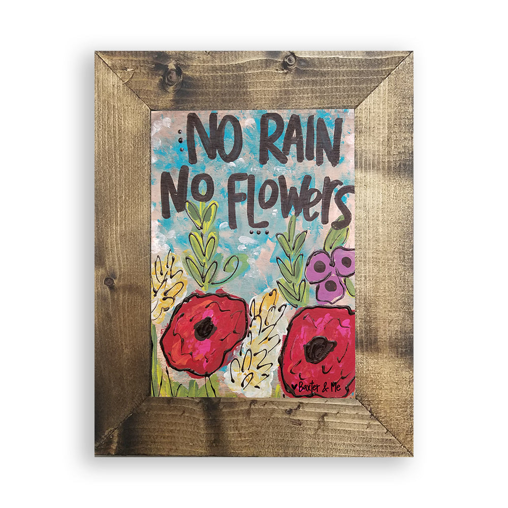 No Rain No Flowers 8" x 10" - Framed Art