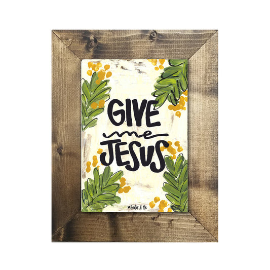 Give Me Jesus Framed Art - 8" x 10"