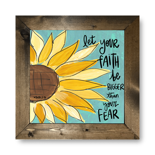 Faith Bigger Than Fear - Framed Art