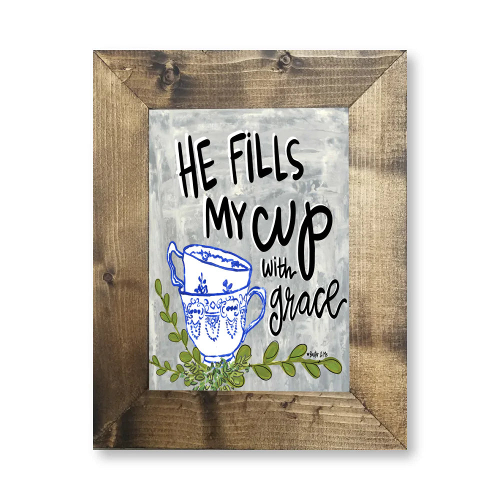 He Fills My Cup Framed Art