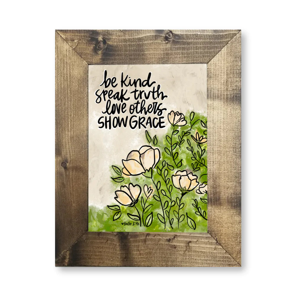 Be Kind Speak Truth Framed Art