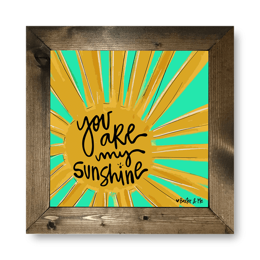 You Are My Sunshine - Framed Art