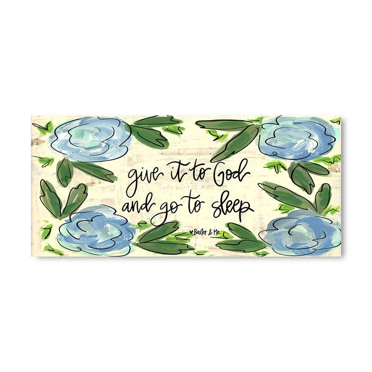 Give it To God & Go to Sleep - Wrapped Canvas