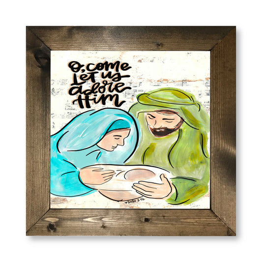 O come Let Us Adore Him Nativity Framed Art