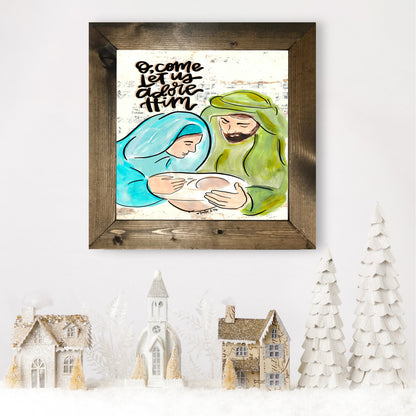 O come Let Us Adore Him Nativity Framed Art