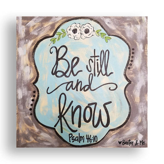 Be Still & Know - Wrapped Canvas