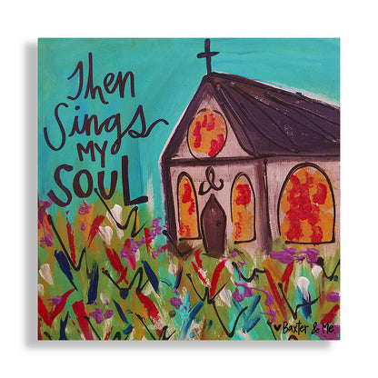 Then Sings My Soul - Wrapped Canvas