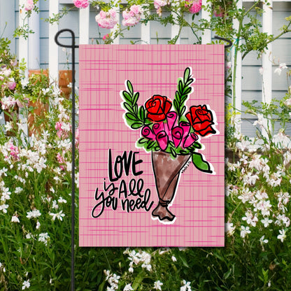Love is All You Need Garden Flag