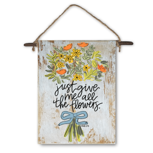 Give Me All The Flowers Mini Wall Hanging