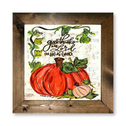 Give Thanks to the Lord for He is Good Pumpkin Framed Art