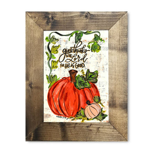 Give Thanks to the Lord for He is Good Pumpkin Framed Art