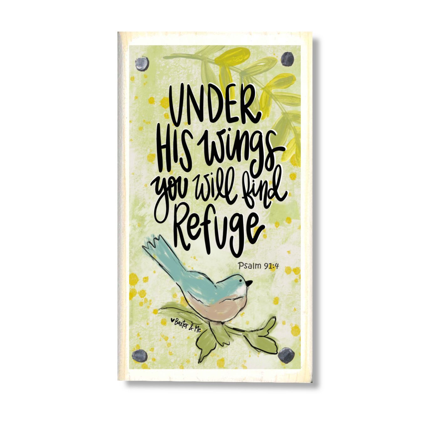 Under His Wings You will Find Refuge Happy Block