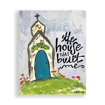 The House That Built Me - Wrapped Canvas, 8" x 10"
