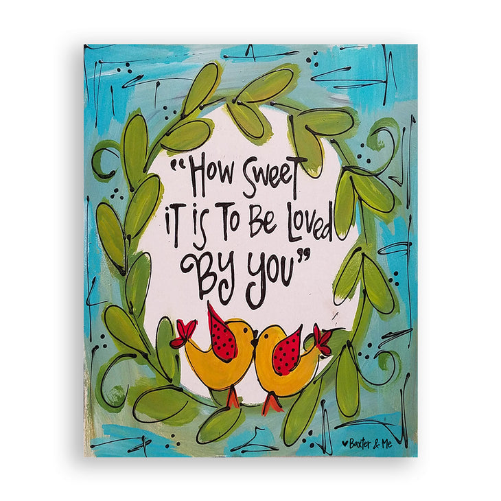 How Sweet It Is - Wrapped Canvas