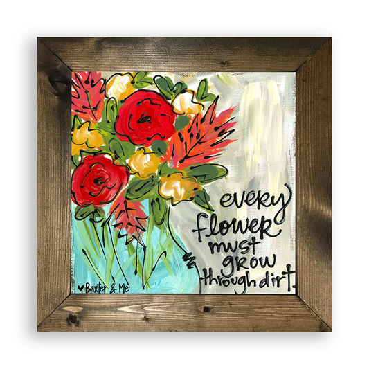 Grow Through Dirt - Framed Art