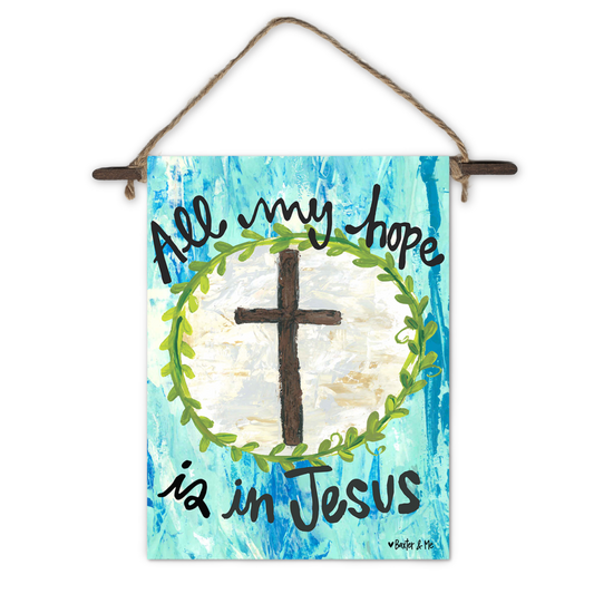 All My Hope is in Jesus Mini Wall Hanging