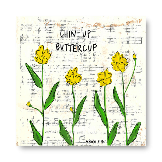 Chin Up Buttercup - Wrapped Canvas