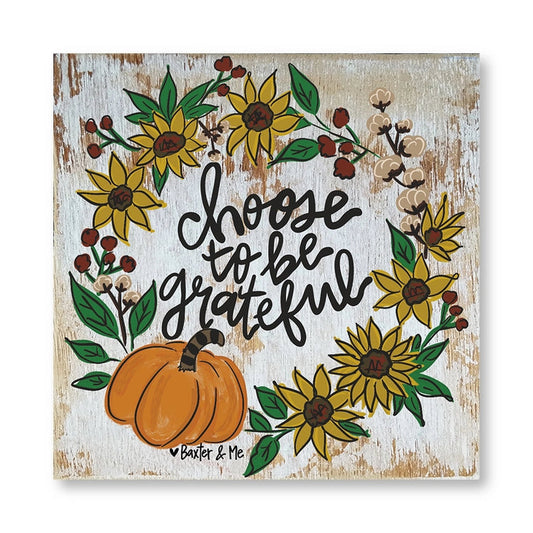 Choose To Be Grateful - Wrapped Canvas