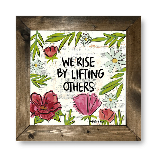 Rise By Lifting Others - Framed Art